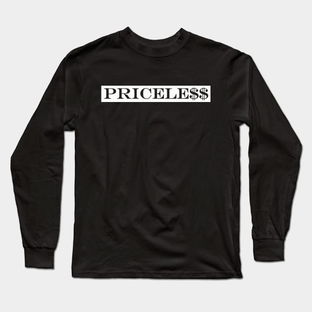 priceless Long Sleeve T-Shirt by NotComplainingJustAsking